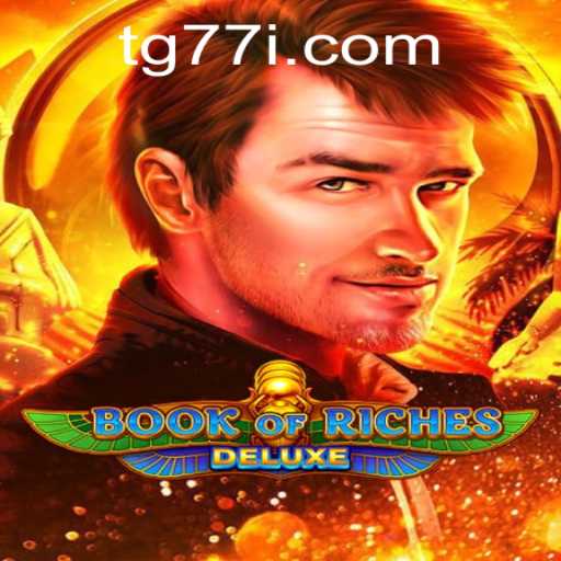 Exploring the Enchanting World of BookofRichesDeluxe
