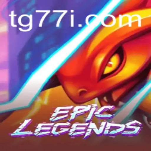 EpicLegends: Unveiling the Adventure with TG77