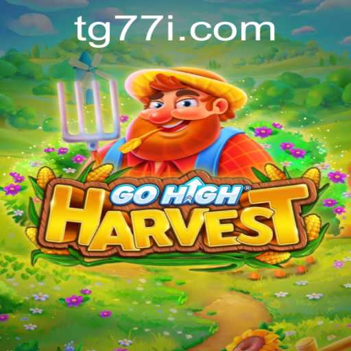 Exploring the World of GoHighHarvest: A Comprehensive Guide