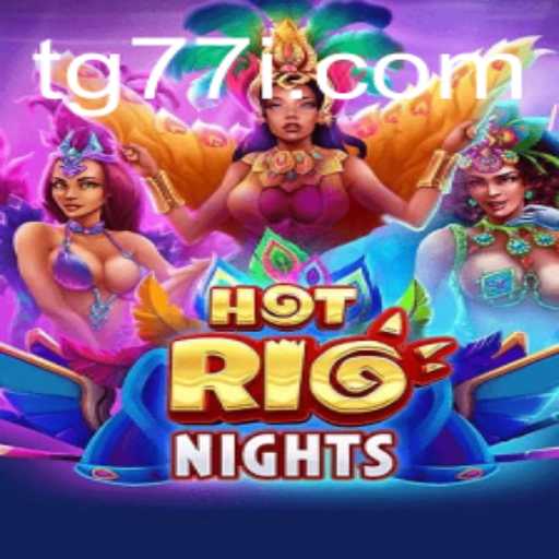 Experience the Excitement of HotRioNights: The Ultimate Adventure Awaits