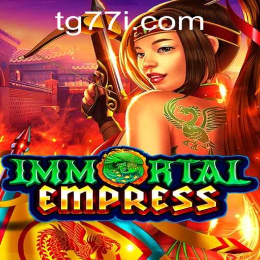 Discover the Epic Realm of 'ImmortalEmpress' and the World of TG77