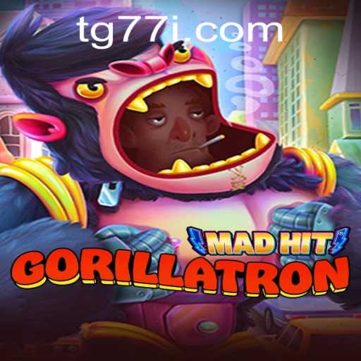 MadHitGorillatron: A New Era of Virtual Gaming with tg77